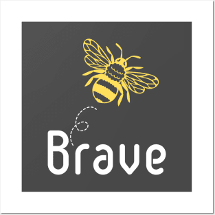 Be(e) Brave Motivational Quote Posters and Art